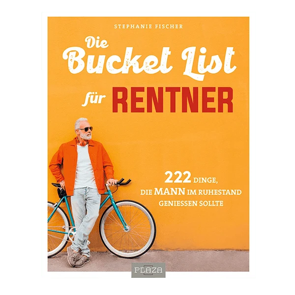 Die Bucket List für Rentner