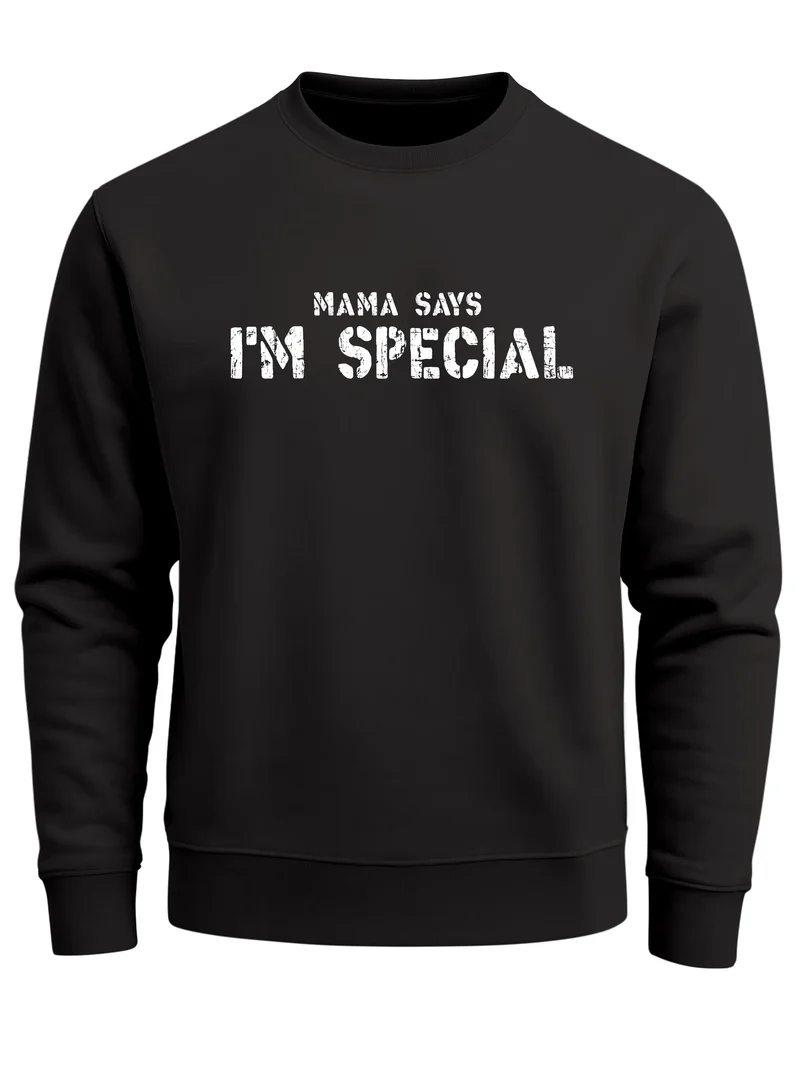 Sweatshirt Herren Shirt Spruch lustig Mama Says I Am Special Ironie Sarkasmus Aufdruck Nerd Rundhals-Pullover