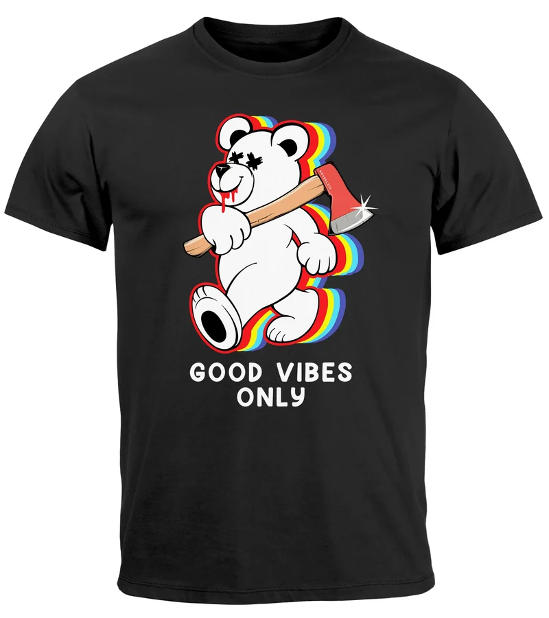 Herren T-Shirt Good Vibes Only Teddy Bär Axt Sarkasmus Teachwear Fashion Streetstyle