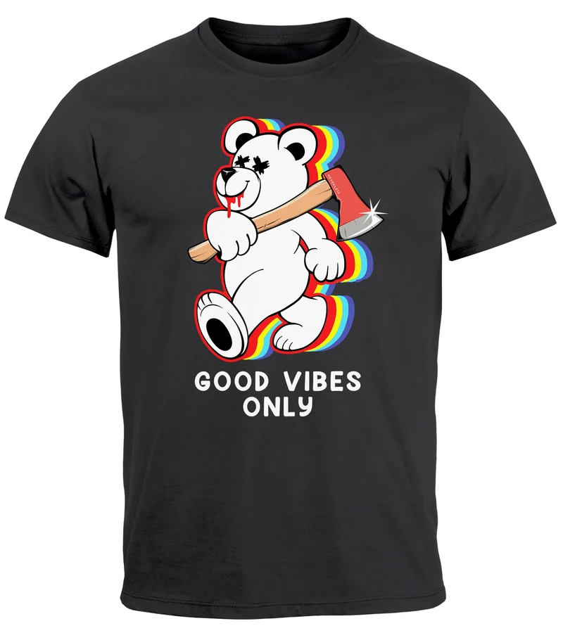 Herren T-Shirt Good Vibes Only Teddy Bär Axt Sarkasmus Teachwear Fashion Streetstyle